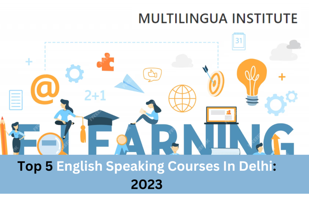 📚 Top 5 English Speaking Courses In Delhi: 2023 🌐